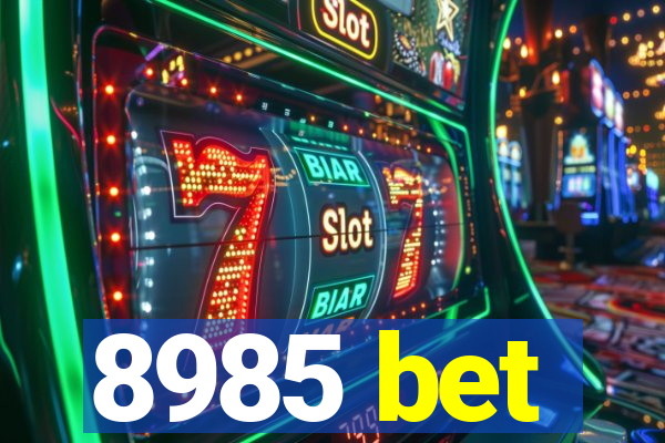 8985 bet